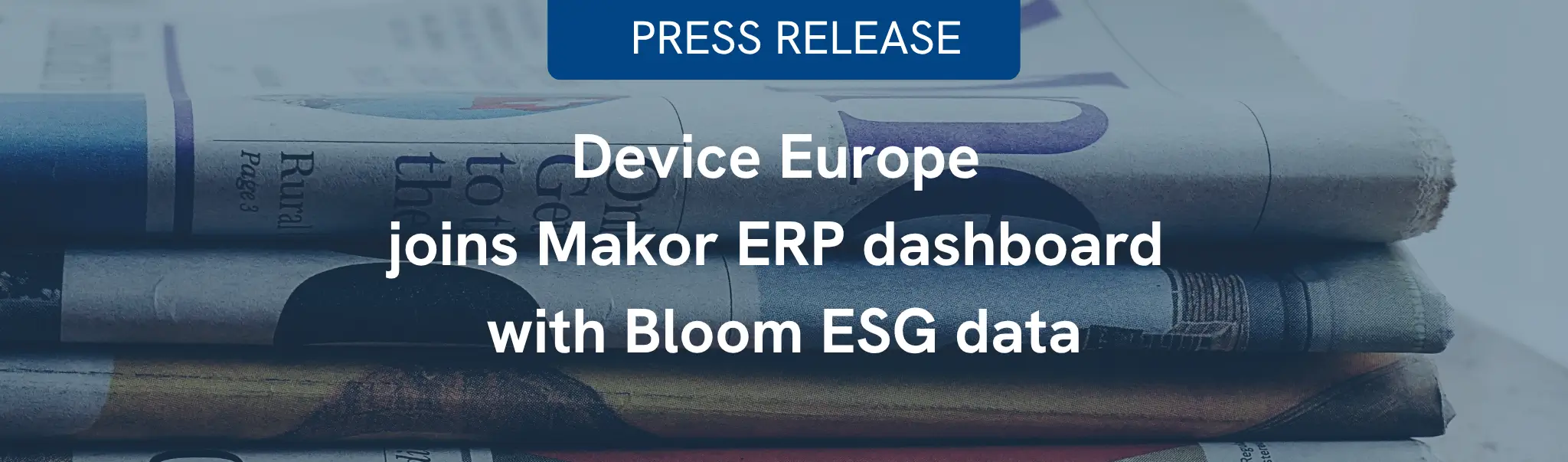 Device Europe joins Makor ERP dashboard with Bloom ESG data